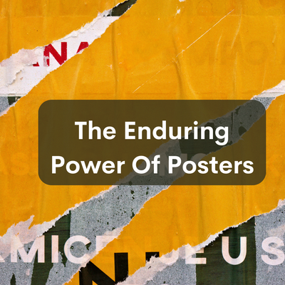 The Enduring Power of Posters: A Look into Their History, Impact, and Modern Usage