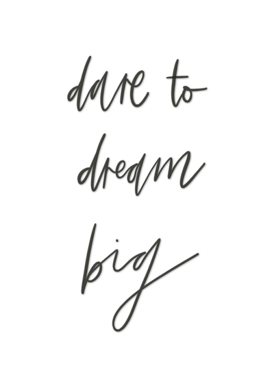 Dare to Dream Big - Inspirational Dream Big Poster