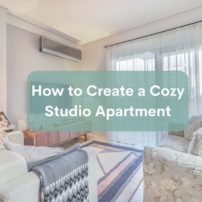 Designing for Small Spaces: How to Create a Cozy Studio Apartment