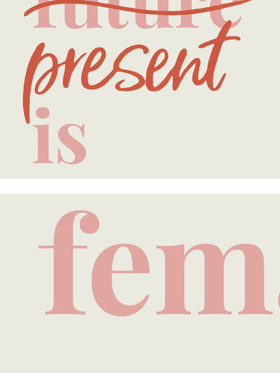 The Present Is Female! - Typography Poster