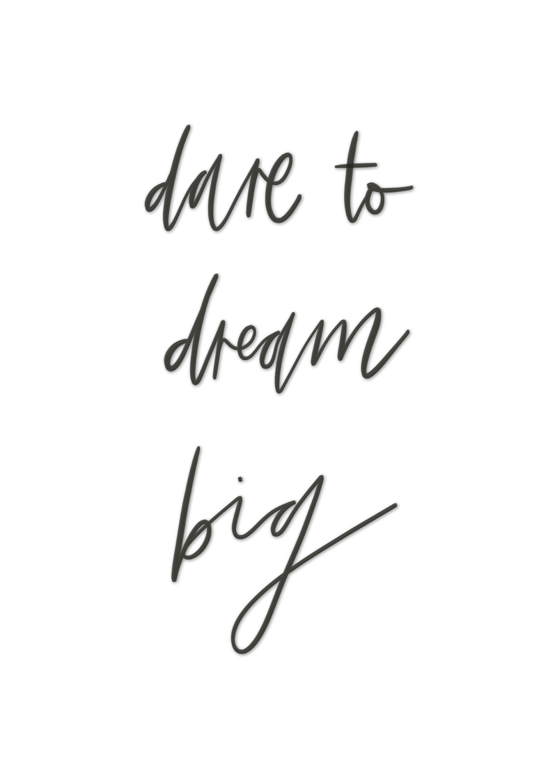 Dare to Dream Big - Inspirational Dream Big Poster